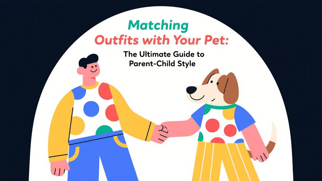 Matching Outfits with Your Pet: The Ultimate Guide to Parent-Child Style